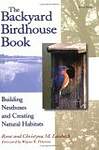 The Backyard Birdhouse Book: Building Nestboxes and Creating Natural Habitats