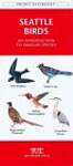 Seattle Birds: A Folding Pocket Guide to Familiar Species