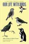 Our Life With Birds: A Nature Trails Book