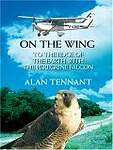 On The Wing: To The Edge Of The Earth With The Peregrine Falcon