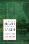 For Beauty of the Earth: Birding, Opera and Other Journeys