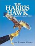 The Harris Hawk: Management, Training and Hunting