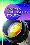 Observer's Guide to Stellar Evolution: The Birth, Life And Death Of Stars 
