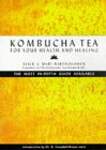 Kombucha Tea for Your Health and Healing: The Most In-Depth Guide Available