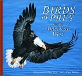 Birds of Prey in the American West: Photographs by Tom Vezo ; Text by Richard L. Glinski