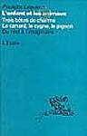 L'enfant et les animaux, tome 3 : Trois beÌ,tes de charme, le canard, le cygne, le pigeon