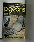 Guide pratique de l'eleveur amateur des pigeons