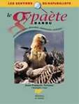 Le gypaète barbu. Description, moeurs, observation, réintroduction, mythologie...