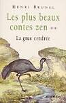 Les plus beaux contes zen, Tome 2 : La grue cendrée