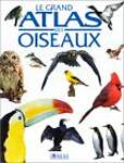 Le grand atlas des oiseaux
