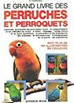 Le grand livre des perruches et des perroquets