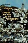 OISEAUX A RISQUES EN VILLE ET EN CAMPAGNE. Vers une gestion intégrée des populations ?