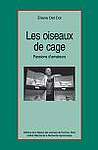 Les Oiseaux de cage : Passions d'amateurs