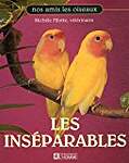 LES INSEPARABLES - NOS AMIS LES OISEAUX