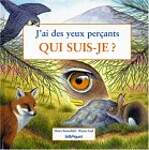 J'ai des yeux percants. Qui suis-je ?