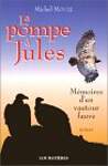 La Pompe à Jules: Mémoires d'un vautour fauve
