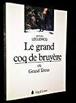 Le Grand coq de bruyère, ou grand tétras