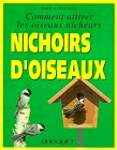 NICHOIRS D'OISEAUX. Comment attirer les oiseaux nicheurs