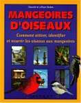 MANGEOIRES D'OISEAUX. Comment attirer, identifier et nourrir les oiseaux aux mangeoires