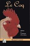 Le coq : Folklore et mythologie d'un oiseau