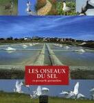 Les oiseaux du sel : En presqu'île guérandaise