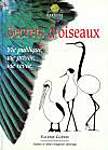 Secrets d'oiseaux : Vie publique, vie privée, vie rêvée