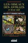 Les oiseaux des Antilles et leurs nids : Petites et grandes Antilles