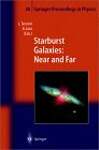 Starburst Galaxies: Near and Far : Proceedings of a Workshop, Held at Ringberg Castle, Germany, 10-15 September 2000