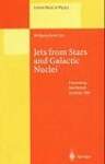 Jets from Stars and Galactic Nuclei: Proceedings of a Workshop Held at Bad Honnef, Germany, 3-7 July 1995