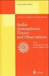 Stellar Atmospheres: Theory and Observations: Lectures Held at the Astrophysics School IX, Organized by the European Astrophysics Doctoral Network (Eadn) ... September 1996 (Lecture Notes in Physics)