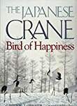 The Japanese Crane: Bird of Happiness
