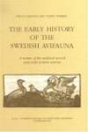 Early History Of The Swedish Avifauna: A Review of the Subfossil Record and Early Written Sources (Handlingar - Antikvariska Serien)